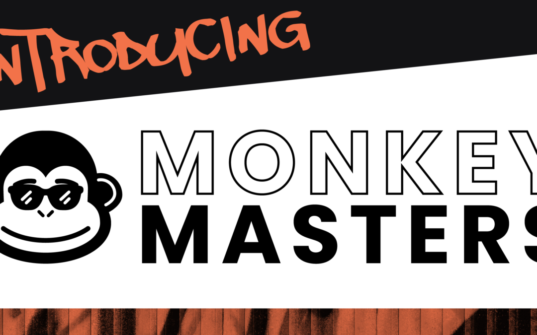Introducing MONKEY MASTERS – An Interview Series for Entrepreneurs